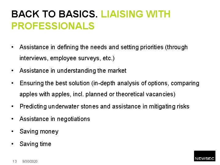 BACK TO BASICS. LIAISING WITH PROFESSIONALS • Assistance in defining the needs and setting