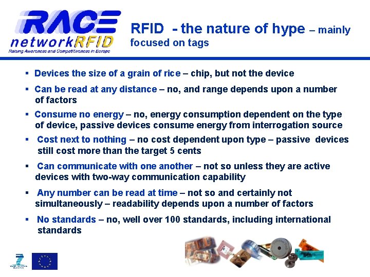 RFID - the nature of hype – mainly focused on tags § Devices the