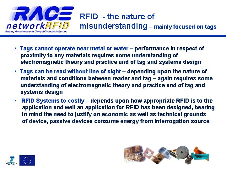 RFID - the nature of misunderstanding – mainly focused on tags § Tags cannot