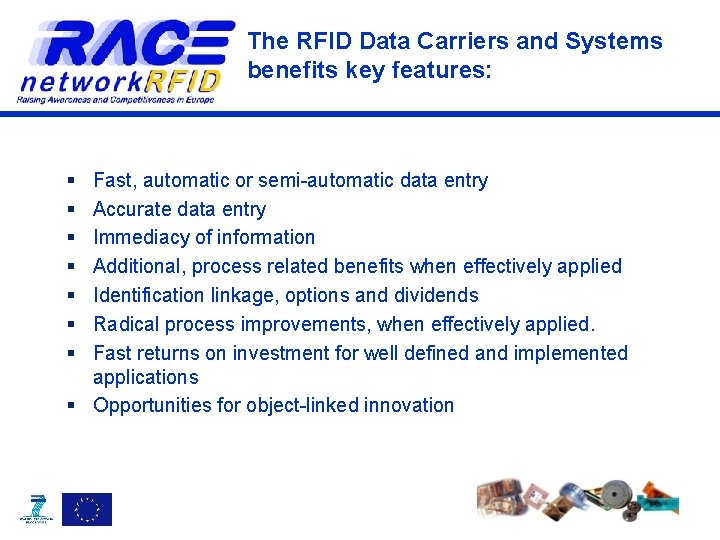 The RFID Data Carriers and Systems benefits key features: § § § § Fast,