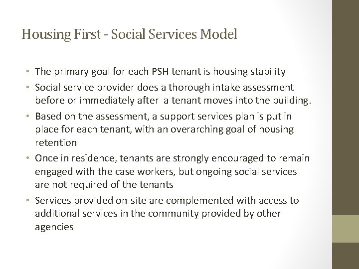 Housing First - Social Services Model • The primary goal for each PSH tenant