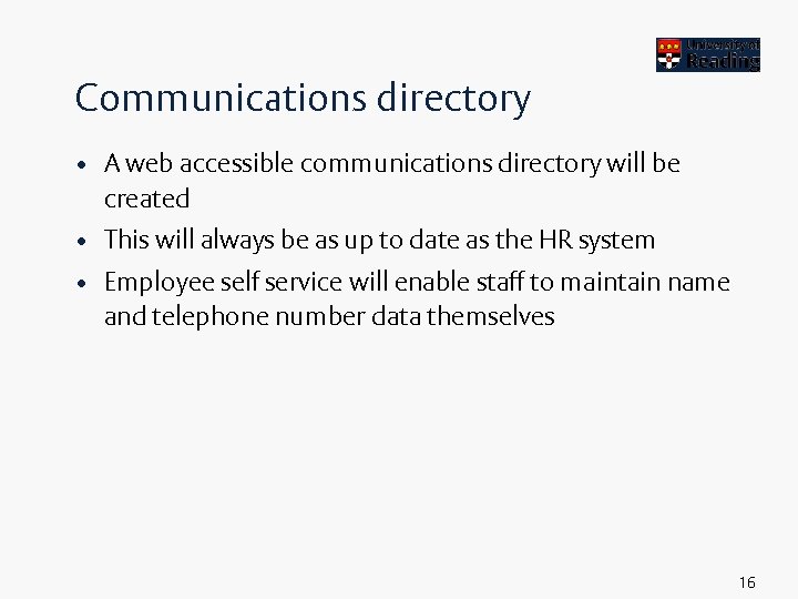 Communications directory • A web accessible communications directory will be created • This will