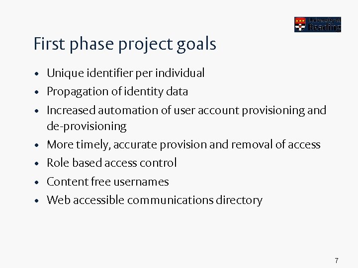 First phase project goals • Unique identifier per individual • Propagation of identity data