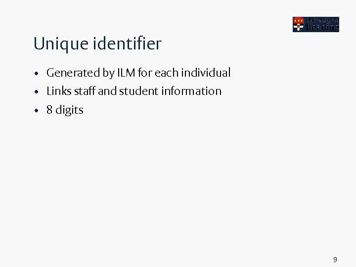 Unique identifier • Generated by ILM for each individual • Links staff and student