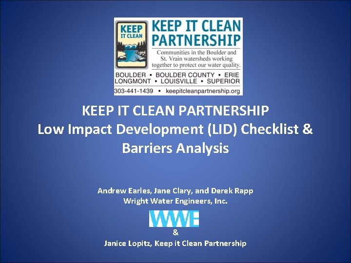 KEEP IT CLEAN PARTNERSHIP Low Impact Development (LID) Checklist & Barriers Analysis Andrew Earles, KEEP IT CLEAN PARTNERSHIP Low Impact Development (LID) Checklist & Barriers Analysis Andrew Earles,