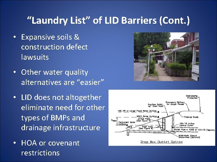“Laundry List” of LID Barriers (Cont. ) • Expansive soils & construction defect lawsuits “Laundry List” of LID Barriers (Cont. ) • Expansive soils & construction defect lawsuits