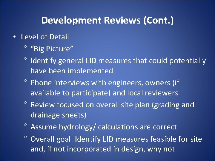 Development Reviews (Cont. ) • Level of Detail ° “Big Picture” ° Identify general Development Reviews (Cont. ) • Level of Detail ° “Big Picture” ° Identify general