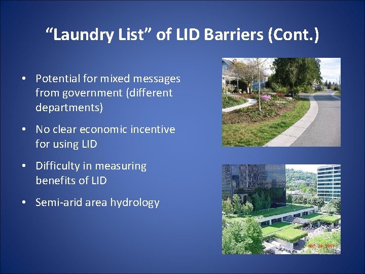 “Laundry List” of LID Barriers (Cont. ) • Potential for mixed messages from government “Laundry List” of LID Barriers (Cont. ) • Potential for mixed messages from government