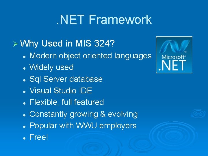 . NET Framework Ø Why Used in MIS 324? l l l l Modern