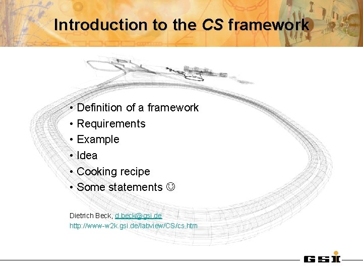 Introduction to the CS framework • Definition of a framework • Requirements • Example
