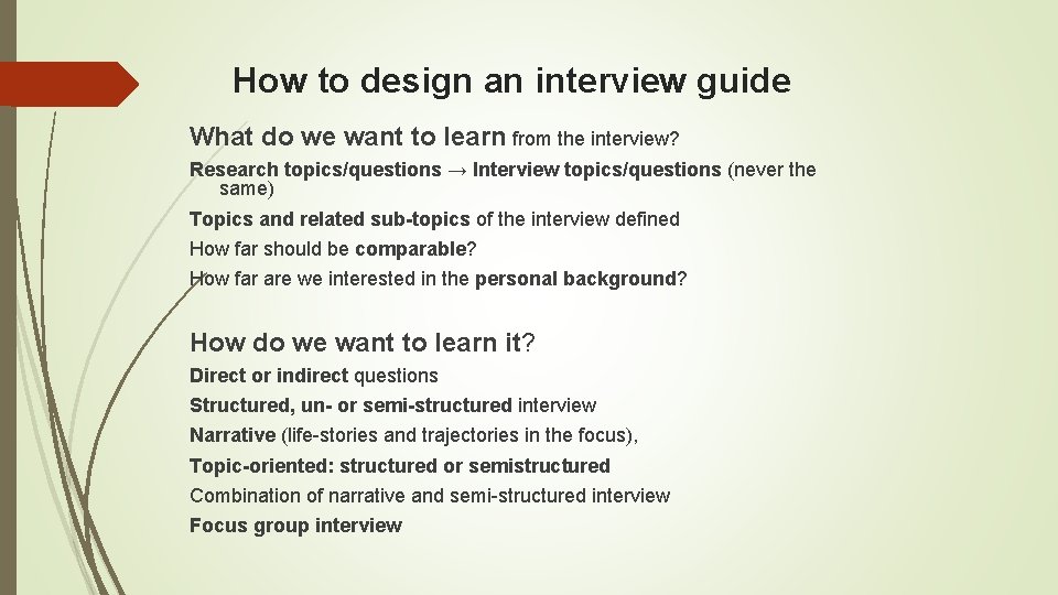 How to design an interview guide What do we want to learn from the