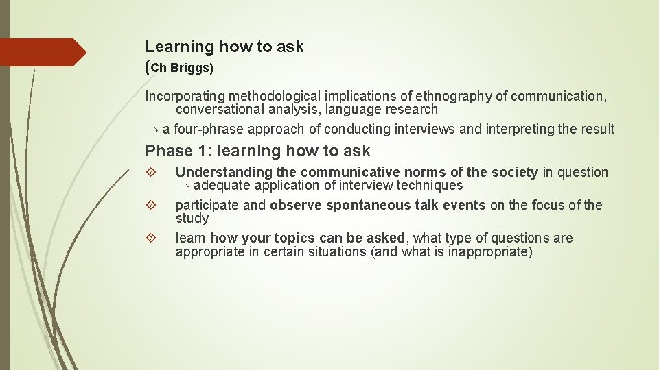 Learning how to ask (Ch Briggs) Incorporating methodological implications of ethnography of communication, conversational