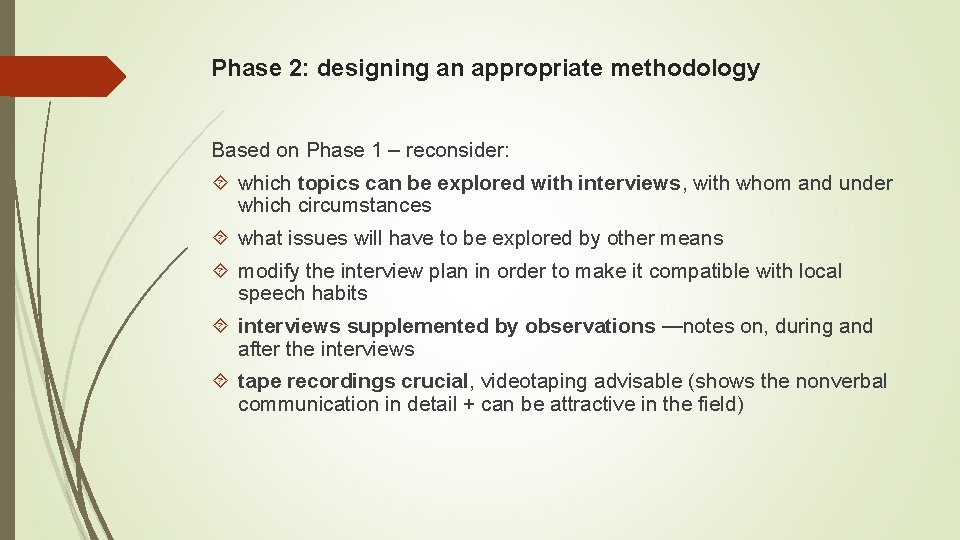 Phase 2: designing an appropriate methodology Based on Phase 1 – reconsider: which topics