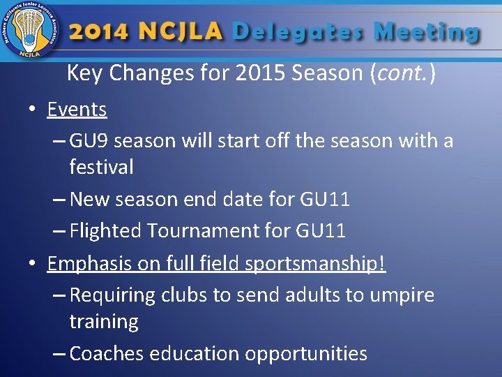 Key Changes for 2015 Season (cont. ) • Events – GU 9 season will