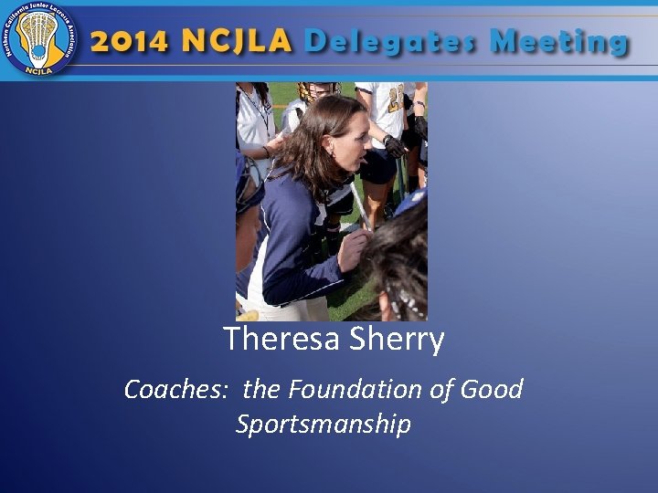 Theresa Sherry Coaches: the Foundation of Good Sportsmanship 