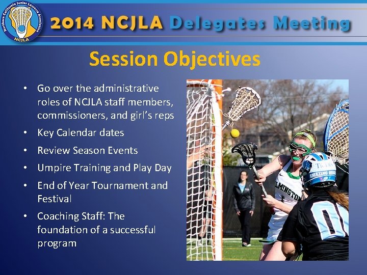 Session Objectives • Go over the administrative roles of NCJLA staff members, commissioners, and Session Objectives • Go over the administrative roles of NCJLA staff members, commissioners, and