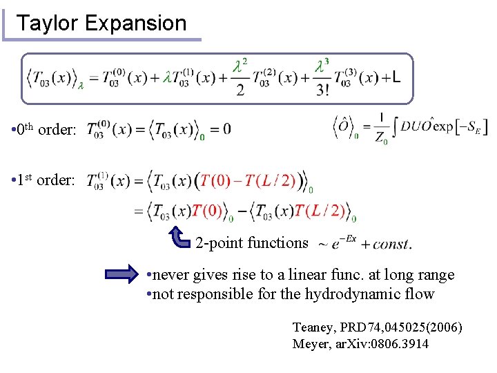 Taylor Expansion • 0 th order: • 1 st order: 2 -point functions •