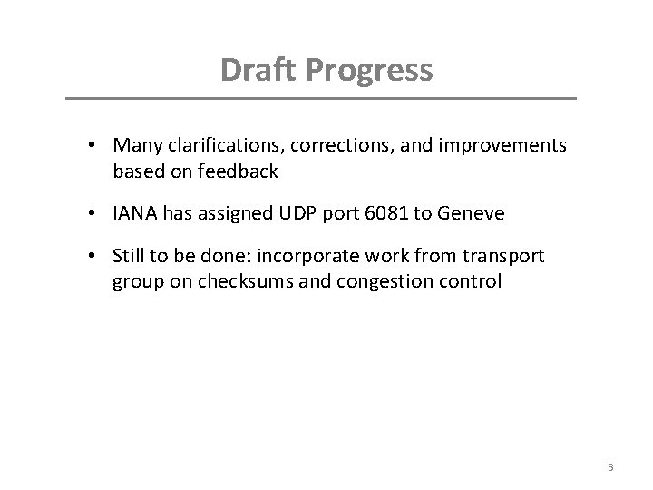 Draft Progress • Many clarifications, corrections, and improvements based on feedback • IANA has