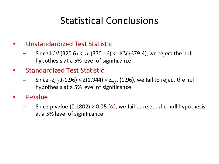 Statistical Conclusions • Unstandardized Test Statistic – • Since LCV (320. 6) < (370.