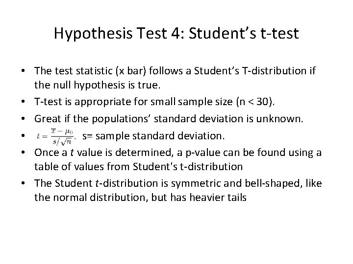 Hypothesis Test 4: Student’s t-test • The test statistic (x bar) follows a Student’s