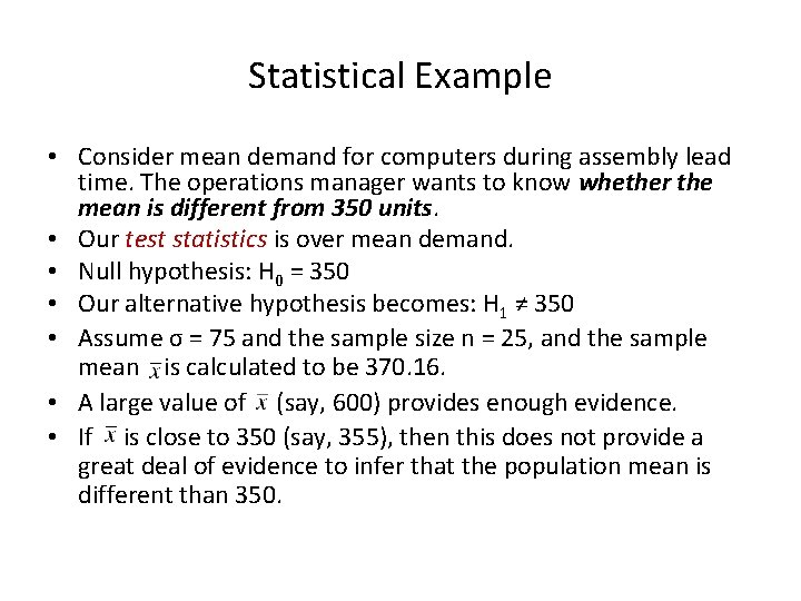 Statistical Example • Consider mean demand for computers during assembly lead time. The operations
