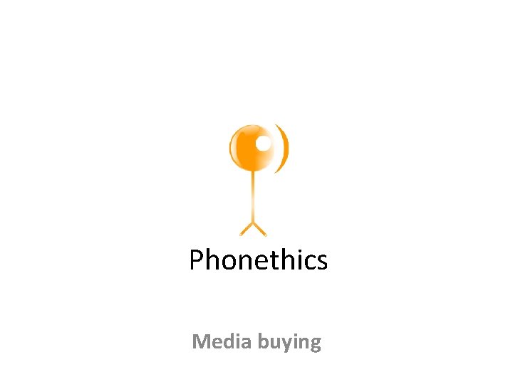 Phonethics Media buying 