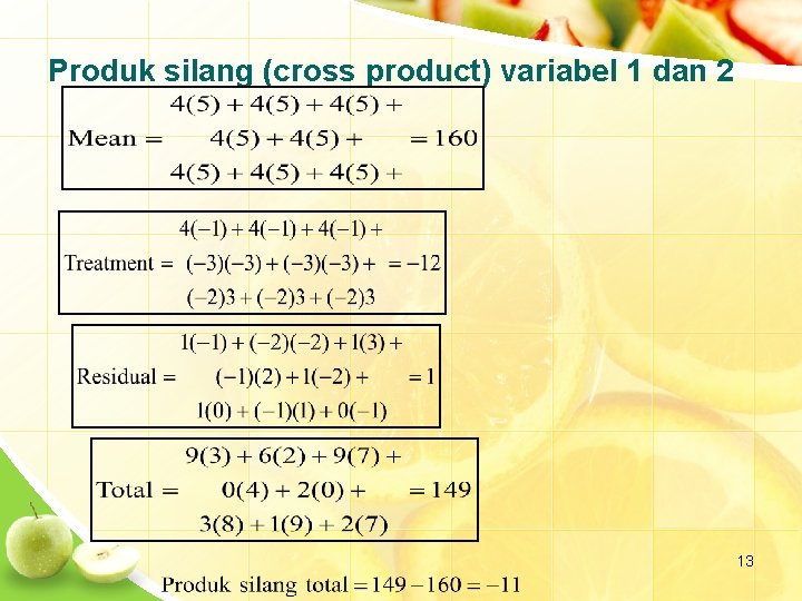 Produk silang (cross product) variabel 1 dan 2 13 