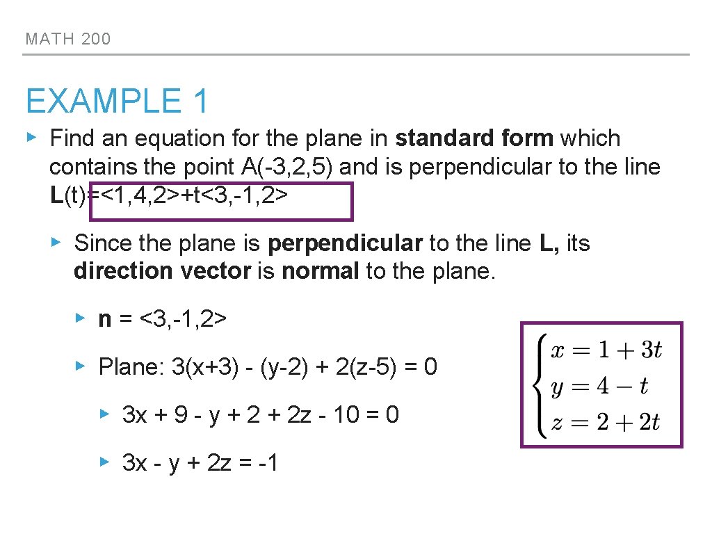 MATH 200 EXAMPLE 1 ▸ Find an equation for the plane in standard form