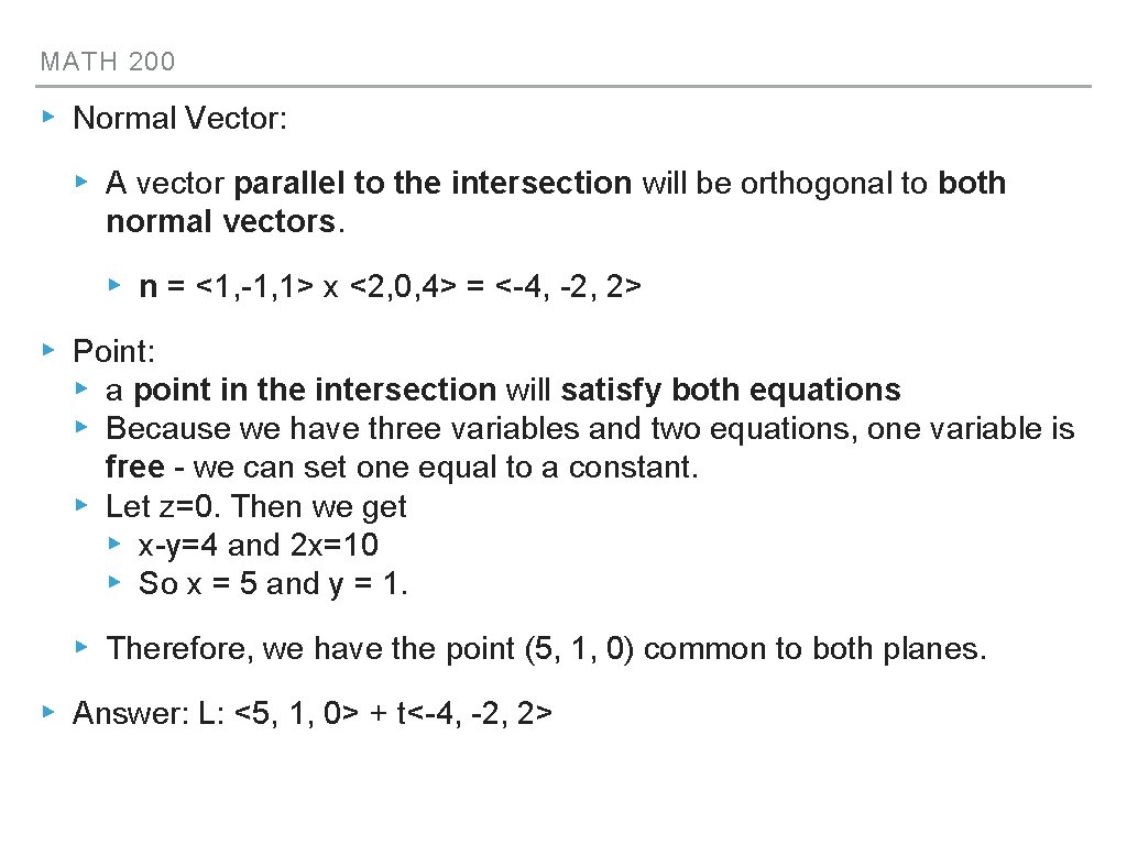 MATH 200 ▸ Normal Vector: ▸ A vector parallel to the intersection will be