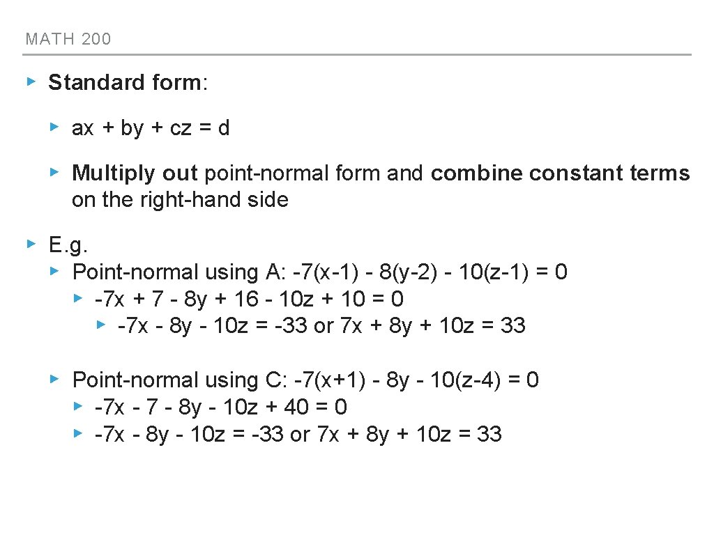 MATH 200 ▸ Standard form: ▸ ax + by + cz = d ▸