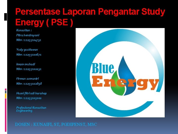 Persentase Laporan Pengantar Study Energy ( PSE ) Konsultan : Pitra hendrayani Nim :