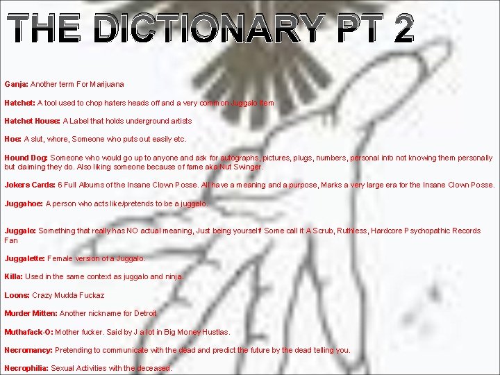 THE DICTIONARY PT 2 Ganja: Another term For Marijuana Hatchet: A tool used to THE DICTIONARY PT 2 Ganja: Another term For Marijuana Hatchet: A tool used to