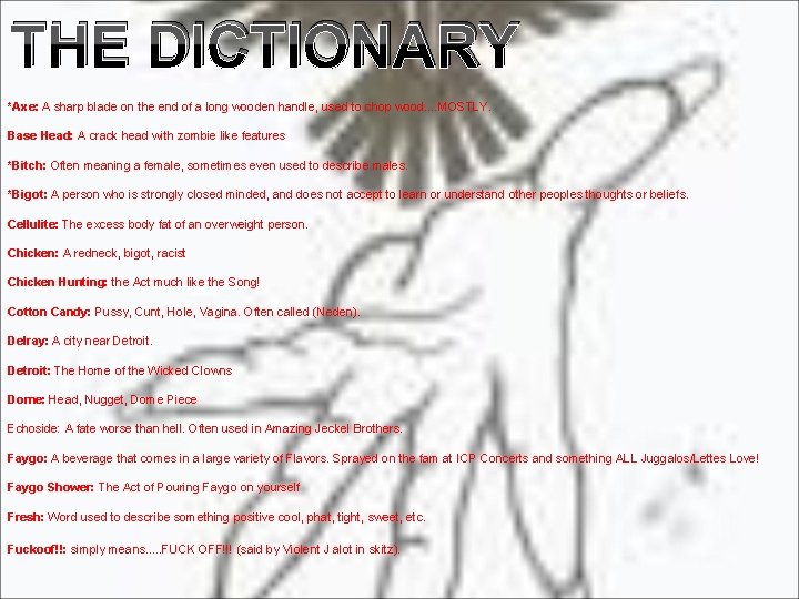 THE DICTIONARY *Axe: A sharp blade on the end of a long wooden handle, THE DICTIONARY *Axe: A sharp blade on the end of a long wooden handle,