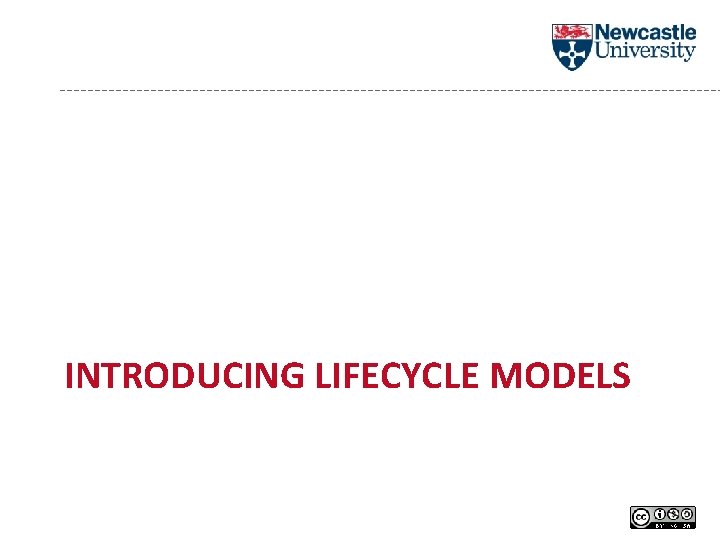 INTRODUCING LIFECYCLE MODELS 