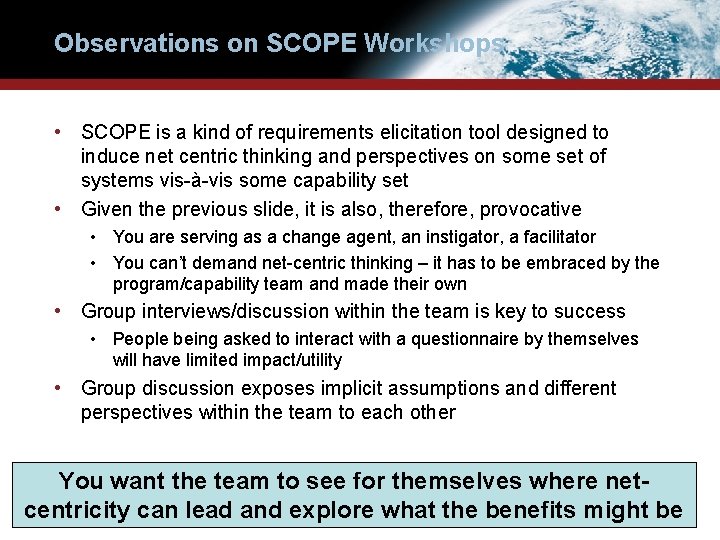 Observations on SCOPE Workshops • SCOPE is a kind of requirements elicitation tool designed Observations on SCOPE Workshops • SCOPE is a kind of requirements elicitation tool designed
