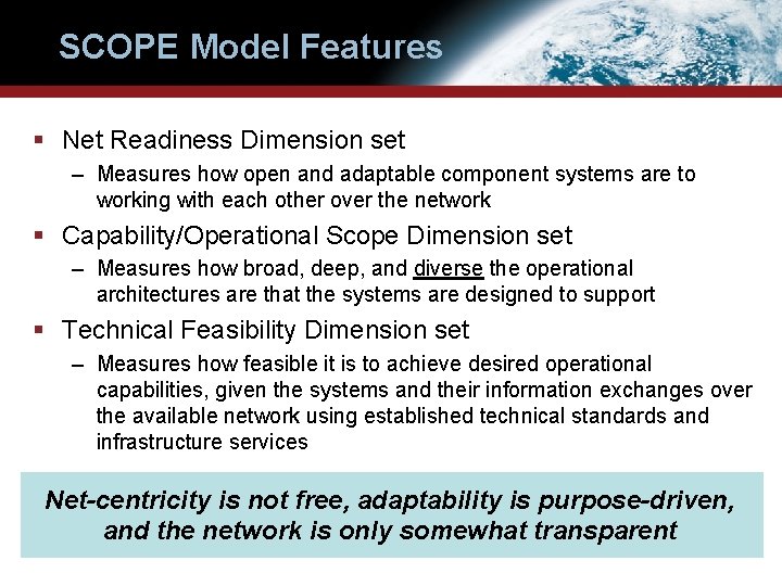 SCOPE Model Features § Net Readiness Dimension set – Measures how open and adaptable SCOPE Model Features § Net Readiness Dimension set – Measures how open and adaptable