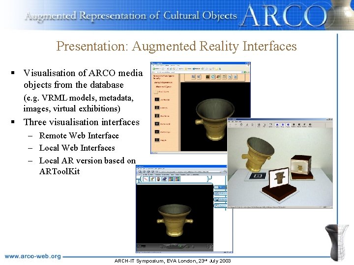 Presentation: Augmented Reality Interfaces § Visualisation of ARCO media objects from the database (e.