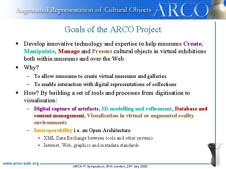 Goals of the ARCO Project § Develop innovative technology and expertise to help museums