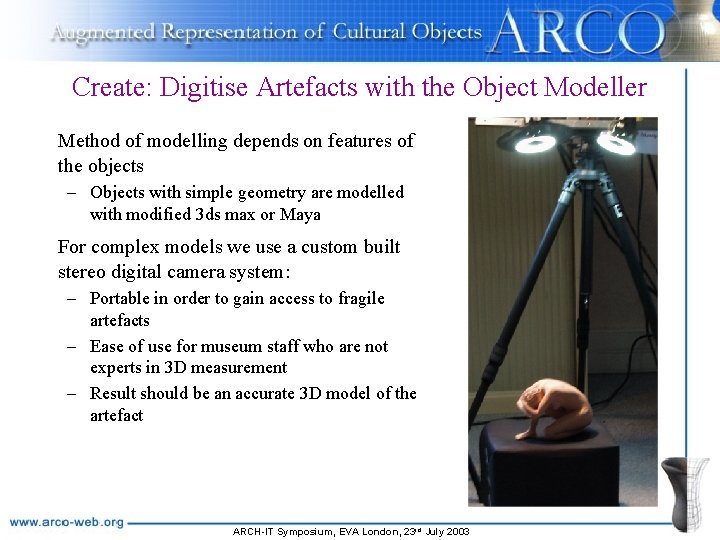 Create: Digitise Artefacts with the Object Modeller Method of modelling depends on features of