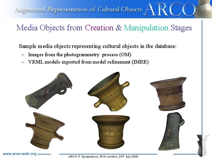 Media Objects from Creation & Manipulation Stages Sample media objects representing cultural objects in