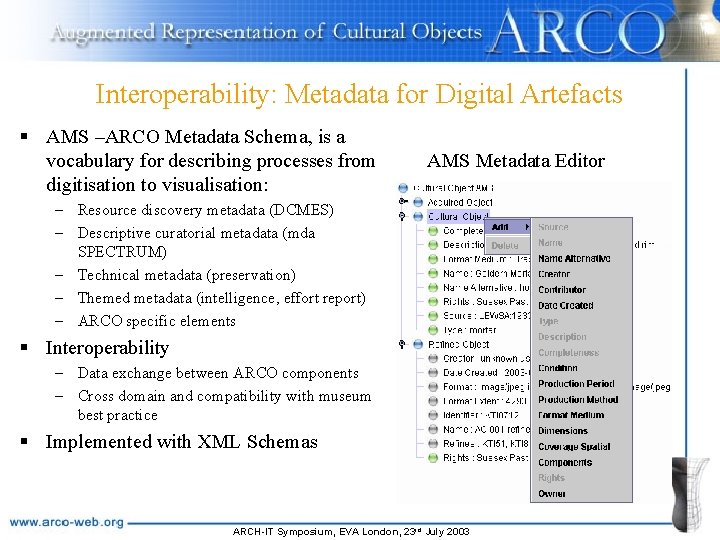 Interoperability: Metadata for Digital Artefacts § AMS –ARCO Metadata Schema, is a vocabulary for