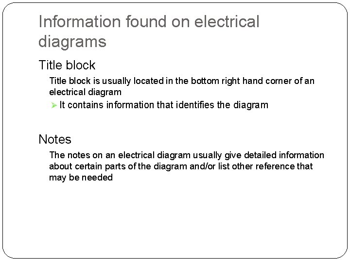 Information found on electrical diagrams Title block is usually located in the bottom right