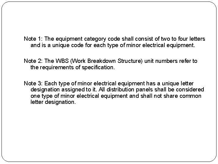 Note 1: The equipment category code shall consist of two to four letters and