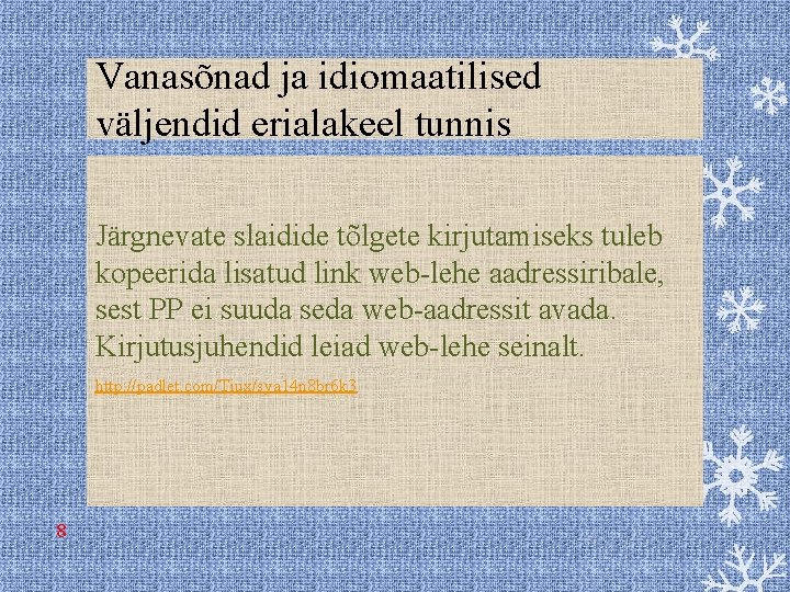 Vanasõnad ja idiomaatilised väljendid erialakeel tunnis Järgnevate slaidide tõlgete kirjutamiseks tuleb kopeerida lisatud link