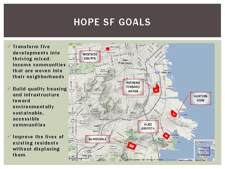 HOPE SF GOALS ü Transform five developments into thriving mixedincome communities that are woven