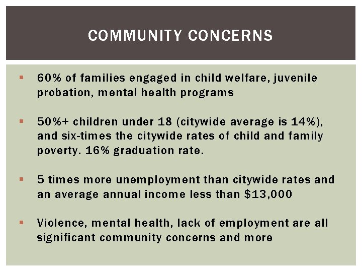 COMMUNITY CONCERNS § 60% of families engaged in child welfare, juvenile probation, mental health