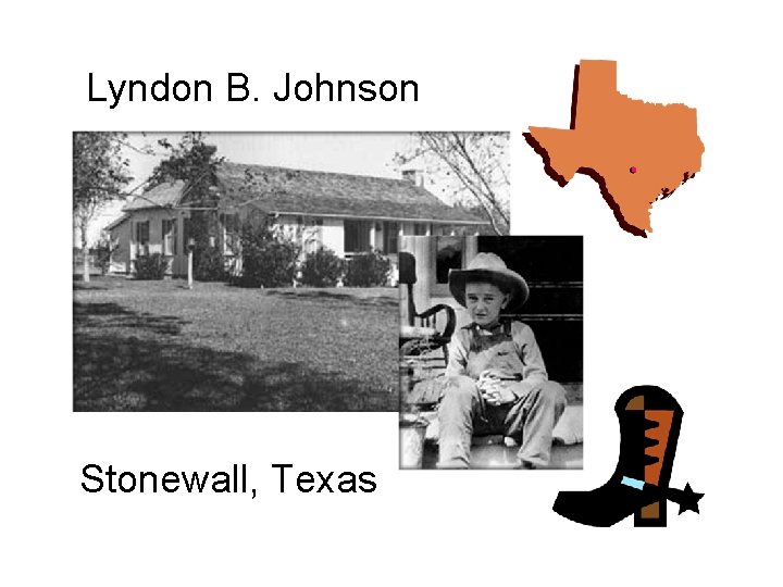 Lyndon B. Johnson Stonewall, Texas 