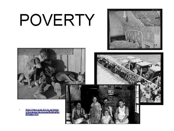 POVERTY • http: //msct. ucps. k 12. nc. us/ncdes k/Espiranza/Depression%20 Era%2 0 Photos. htm