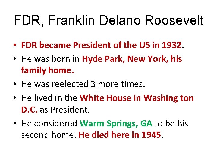 FDR, Franklin Delano Roosevelt • FDR became President of the US in 1932. •