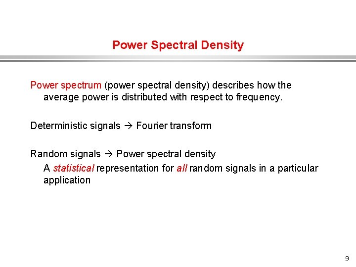 Power Spectral Density Power spectrum (power spectral density) describes how the average power is